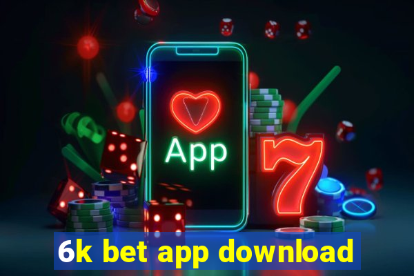 6k bet app download